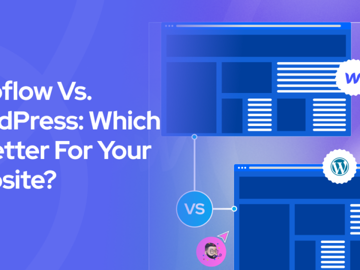 The Best for your Website in 2025: WordPress VS Webflow