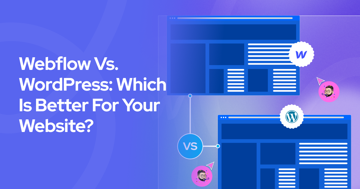 The Best for your Website in 2025: WordPress VS Webflow